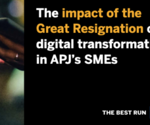 The 'Great Resignation' hits Asian SMEs digital transformation plans